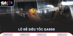 Lô Đề Siêu Tốc GA888 Đổi Thưởng Siêu Nhanh – Tỷ Lệ Hấp Dẫn