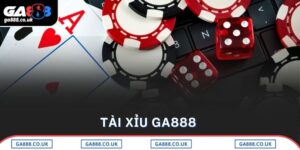 Tài Xỉu GA888 – Hướng Dẫn Cược Toàn Diện Cho Người Mới
